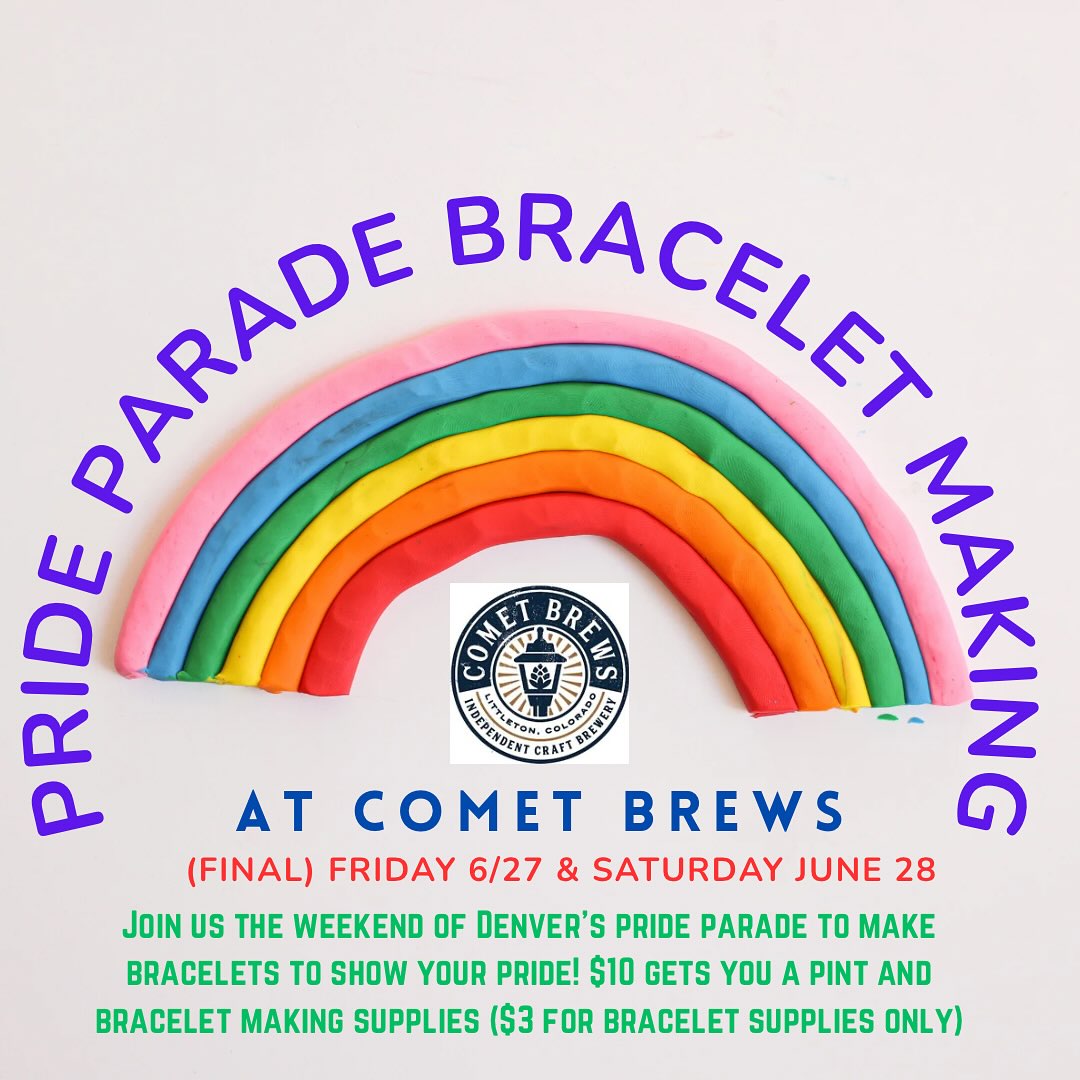 Join us next weekend to craft it up for Denver’s Pride Parade! Starting on Final Friday June 27 and continuing on Saturday June 28 we will be offering pride bracelet making supplies - $3 for bracelet supplies only and $10 for a pint of Comet Brews beer and bracelet supplies. Come show your pride at Comet! Hope to see you there 🌈 #downtownlittleton #craftbeer #pride #denverpride #crafts #loveislove